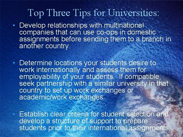 Top Three Tips for Universities: • Develop relationships with multinational companies that can use