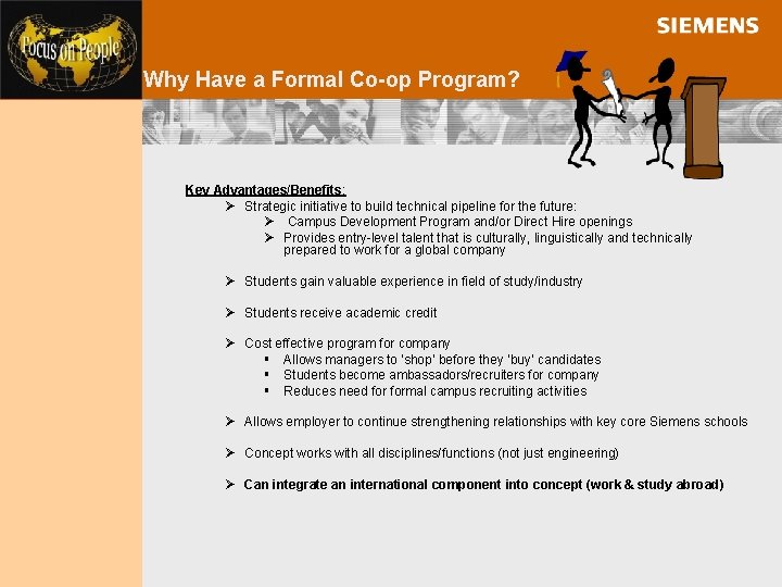 Why Have a Formal Co-op Program? Key Advantages/Benefits: Ø Strategic initiative to build technical