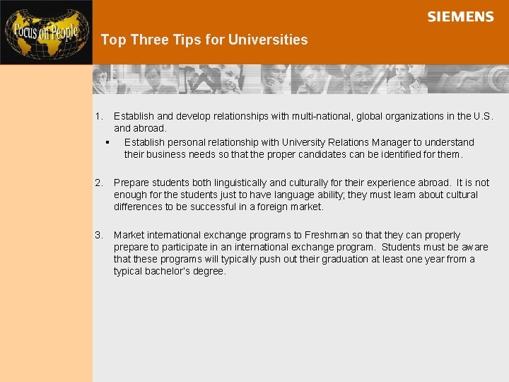 Top Three Tips for Universities 1. Establish and develop relationships with multi-national, global organizations