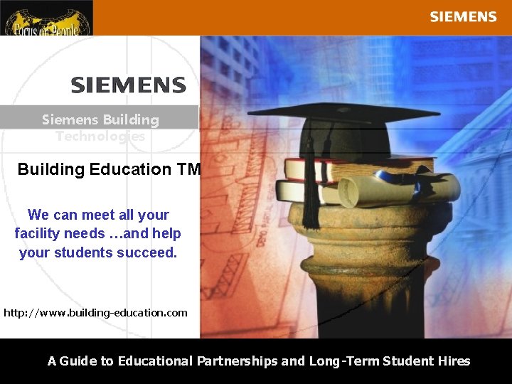 SBT Siemens Building Technologies Building Education TM We can meet all your facility needs