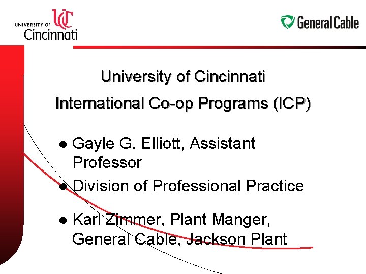 University of Cincinnati International Co-op Programs (ICP) Gayle G. Elliott, Assistant Professor l Division
