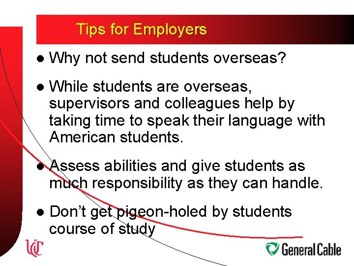 Tips for Employers l Why not send students overseas? l While students are overseas,
