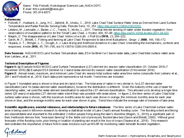 Name: Fritz Policelli, Hydrological Sciences Lab, NASA GSFC E-mail: fritz. s. policelli@nasa. gov Phone: