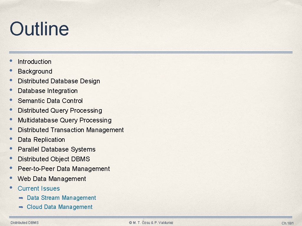 Outline • • • • Introduction Background Distributed Database Design Database Integration Semantic Data