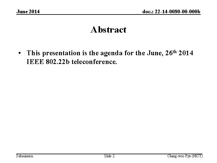 June 2014 doc. : 22 -14 -0080 -00 -000 b Abstract • This presentation