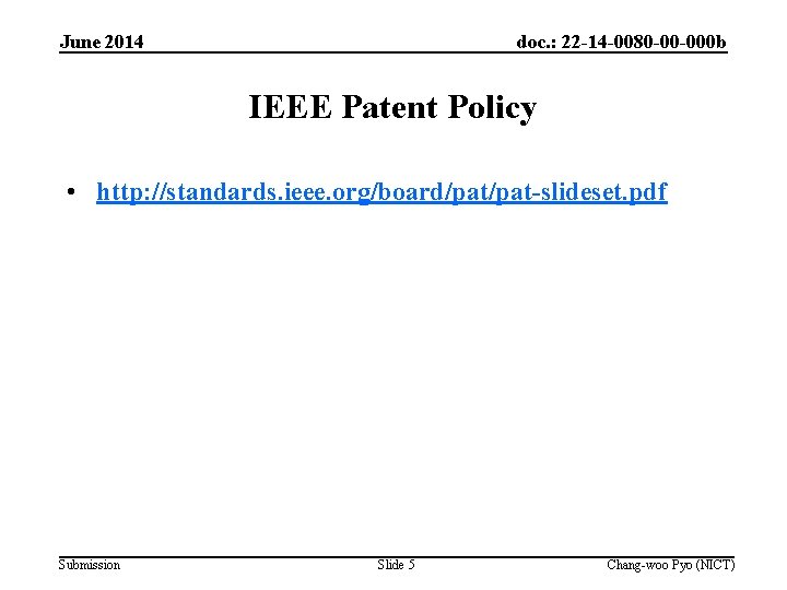 June 2014 doc. : 22 -14 -0080 -00 -000 b IEEE Patent Policy •