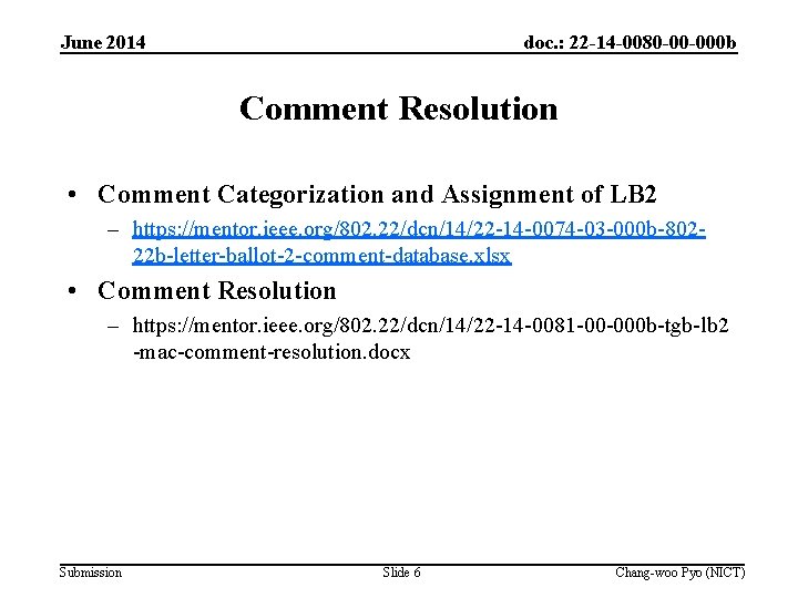 June 2014 doc. : 22 -14 -0080 -00 -000 b Comment Resolution • Comment