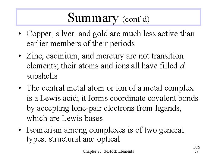 Summary (cont’d) • Copper, silver, and gold are much less active than earlier members