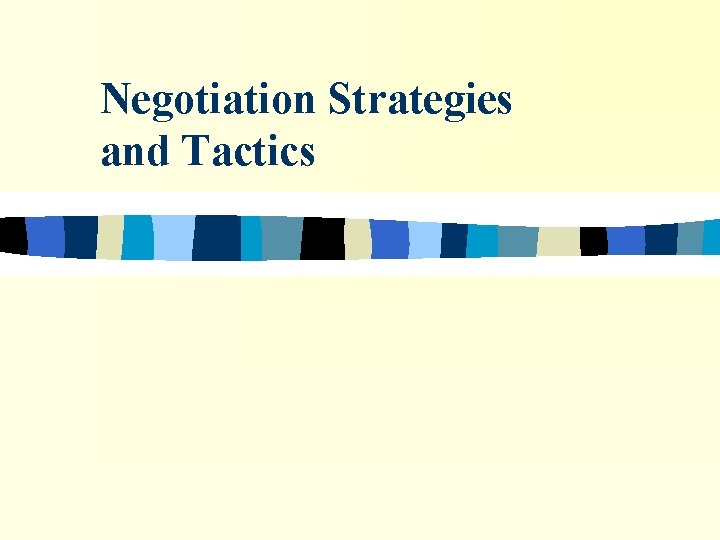 Negotiation Strategies and Tactics 