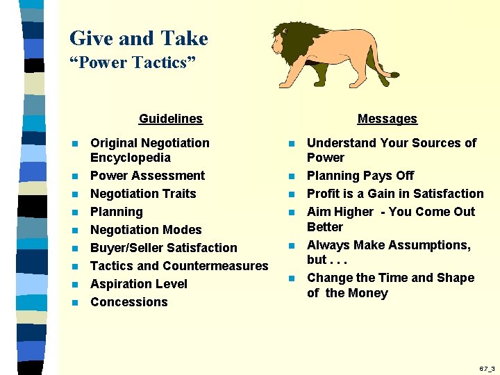 Give and Take “Power Tactics” Guidelines n n n n n Original Negotiation Encyclopedia