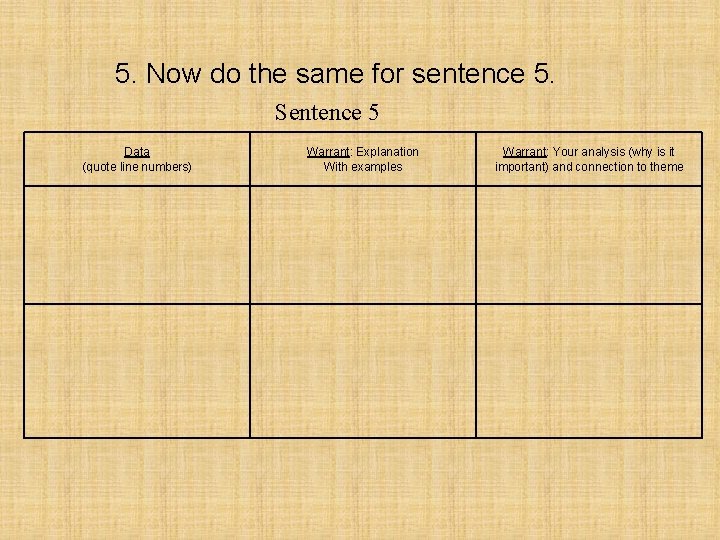 5. Now do the same for sentence 5. Sentence 5 Data (quote line numbers) 5. Now do the same for sentence 5. Sentence 5 Data (quote line numbers)