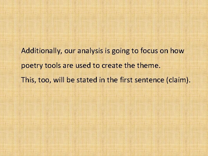 Additionally, our analysis is going to focus on how poetry tools are used to Additionally, our analysis is going to focus on how poetry tools are used to