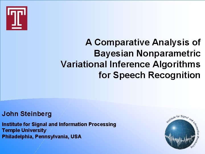 A Comparative Analysis of Bayesian Nonparametric Variational Inference Algorithms for Speech Recognition John Steinberg