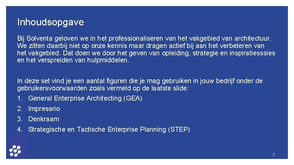 Inhoudsopgave Bij Solventa geloven we in het professionaliseren van het vakgebied van architectuur. We