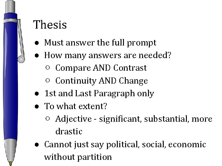 Thesis ● Must answer the full prompt ● How many answers are needed? ○