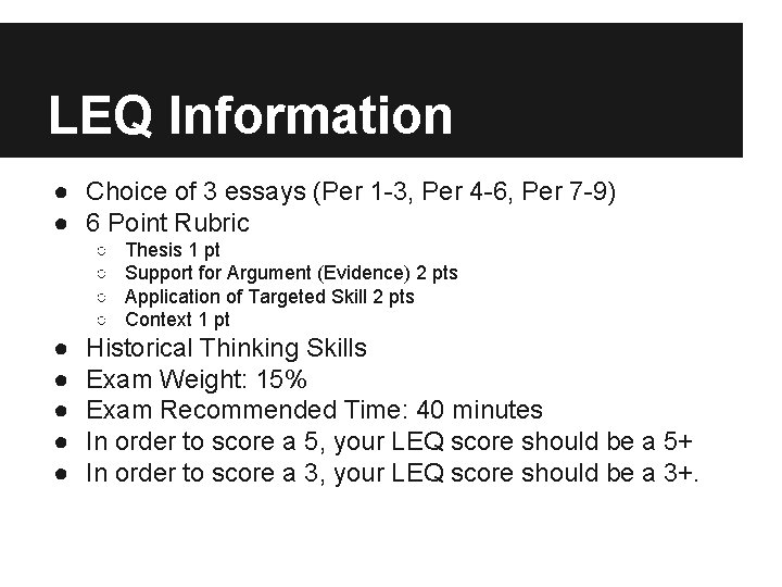 LEQ Information ● Choice of 3 essays (Per 1 -3, Per 4 -6, Per