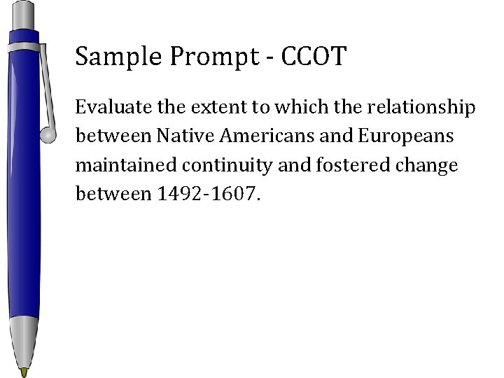 Sample Prompt - CCOT Evaluate the extent to which the relationship between Native Americans