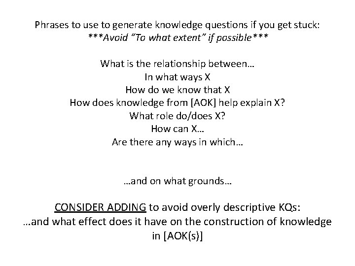 Phrases to use to generate knowledge questions if you get stuck: ***Avoid “To what Phrases to use to generate knowledge questions if you get stuck: ***Avoid “To what