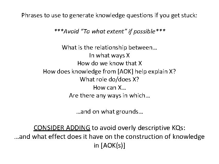 Phrases to use to generate knowledge questions if you get stuck: ***Avoid “To what Phrases to use to generate knowledge questions if you get stuck: ***Avoid “To what