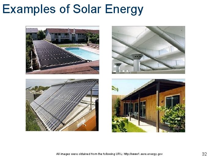 Examples of Solar Energy All images were obtained from the following URL: http: //www