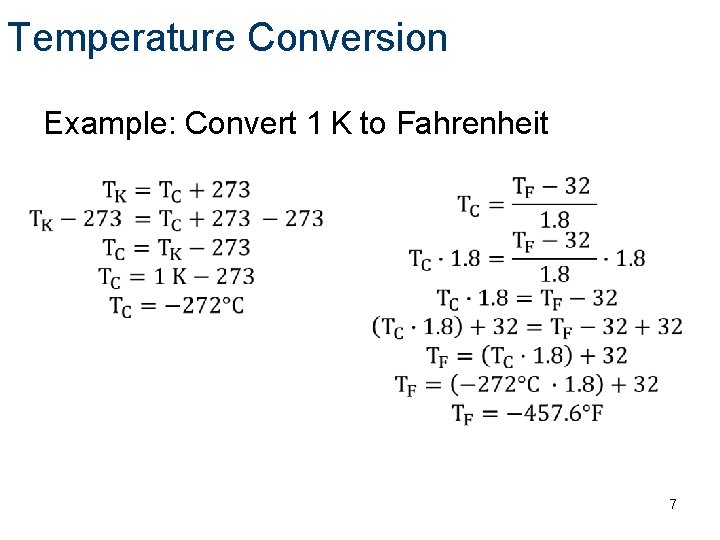 Temperature Conversion Example: Convert 1 K to Fahrenheit 7 