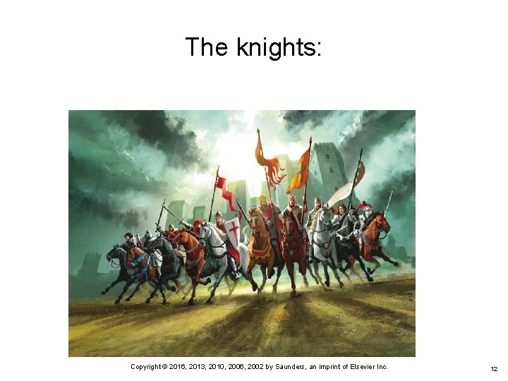 The knights: Copyright © 2016, 2013, 2010, 2006, 2002 by Saunders, an imprint of