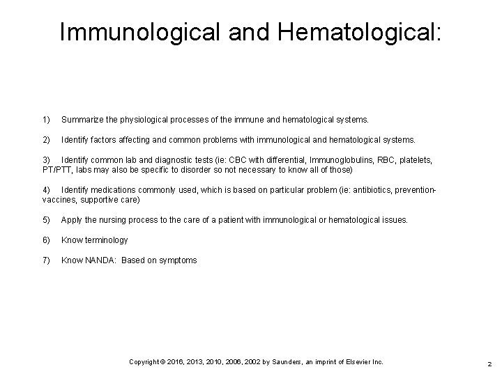 Immunological and Hematological: 1) Summarize the physiological processes of the immune and hematological systems.