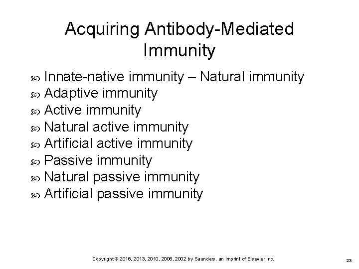 Acquiring Antibody-Mediated Immunity Innate-native immunity – Natural immunity Adaptive immunity Active immunity Natural active