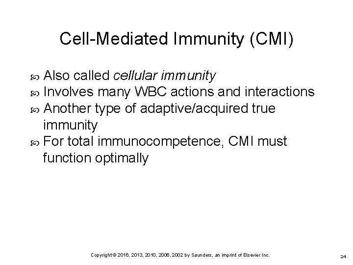 Cell-Mediated Immunity (CMI) Also called cellular immunity Involves many WBC actions and interactions Another