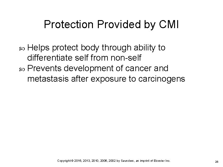 Protection Provided by CMI Helps protect body through ability to differentiate self from non-self