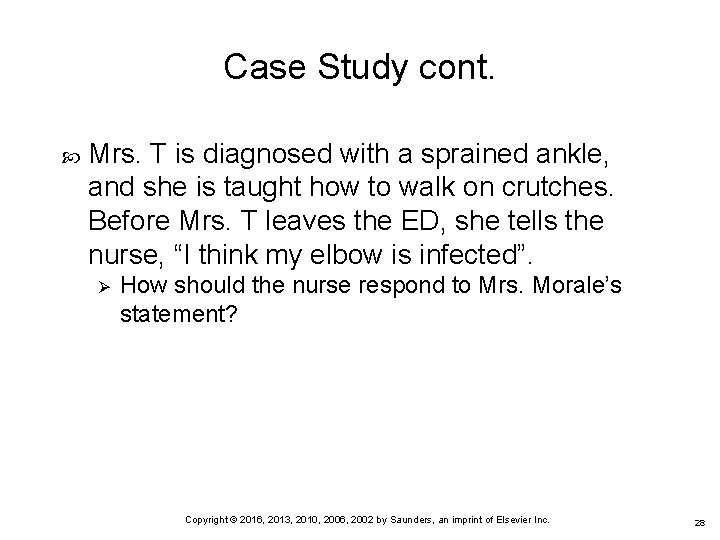 Case Study cont. Mrs. T is diagnosed with a sprained ankle, and she is