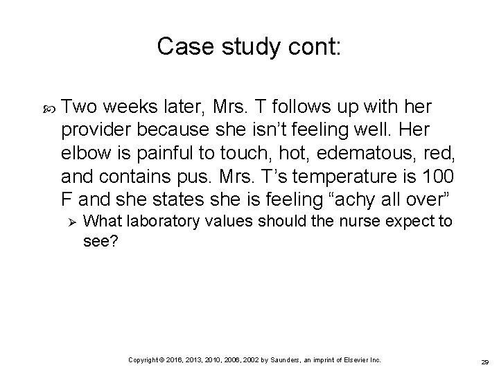 Case study cont: Two weeks later, Mrs. T follows up with her provider because