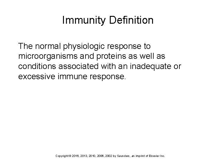 Immunity Definition The normal physiologic response to microorganisms and proteins as well as conditions