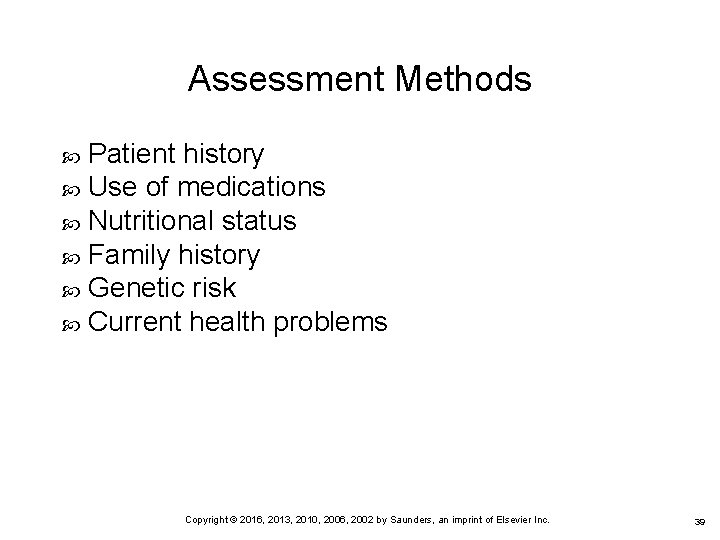 Assessment Methods Patient history Use of medications Nutritional status Family history Genetic risk Current