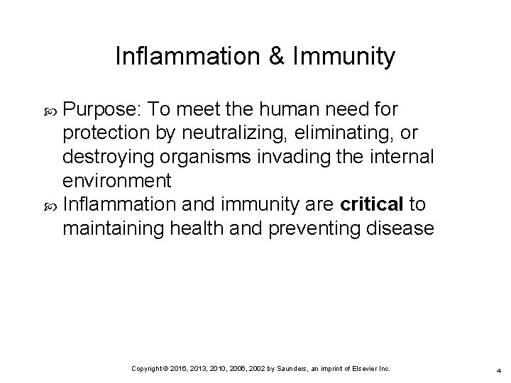 Inflammation & Immunity Purpose: To meet the human need for protection by neutralizing, eliminating,