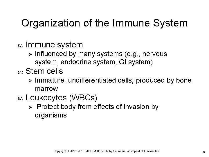 Organization of the Immune System Immune system Ø Stem cells Ø Influenced by many