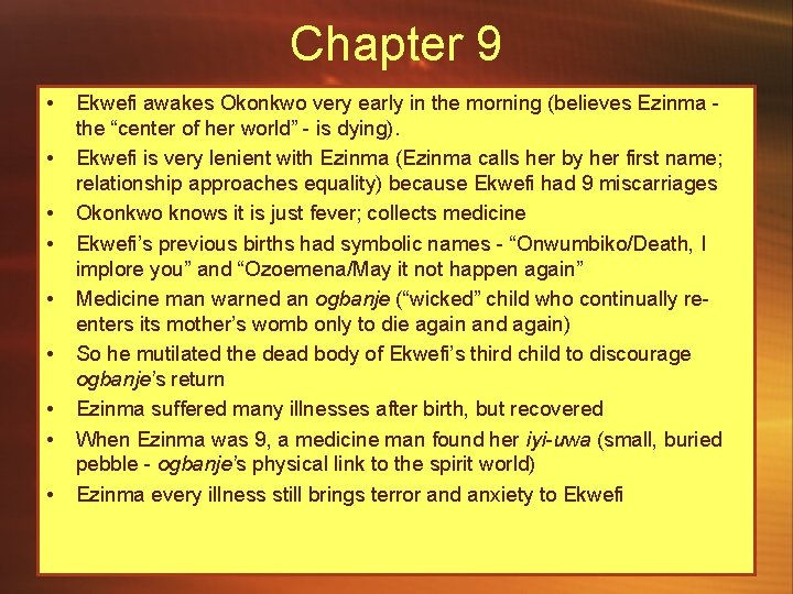 Chapter 9 • • • Ekwefi awakes Okonkwo very early in the morning (believes