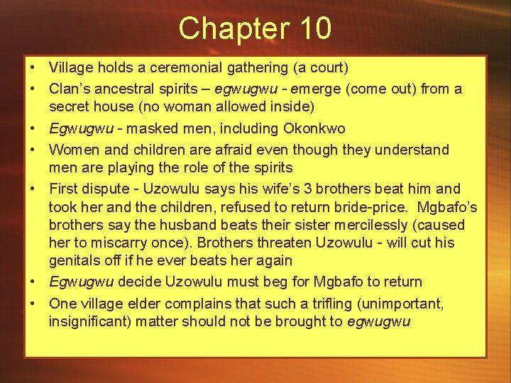 Chapter 10 • Village holds a ceremonial gathering (a court) • Clan’s ancestral spirits