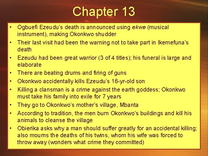 Chapter 13 • Ogbuefi Ezeudu’s death is announced using ekwe (musical instrument), making Okonkwo
