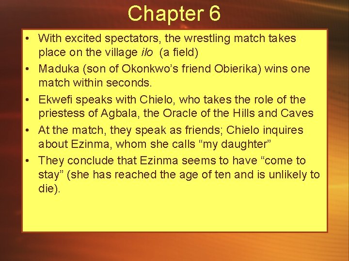 Chapter 6 • With excited spectators, the wrestling match takes place on the village