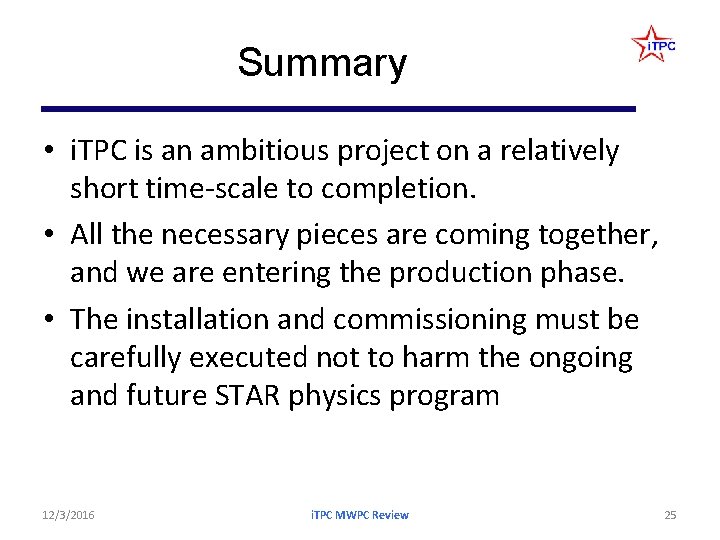 Summary • i. TPC is an ambitious project on a relatively short time-scale to Summary • i. TPC is an ambitious project on a relatively short time-scale to