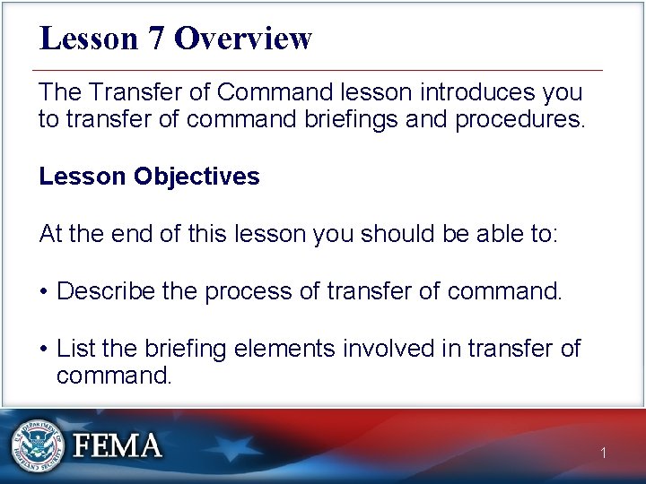 Lesson 7 Overview The Transfer of Command lesson introduces you to transfer of command