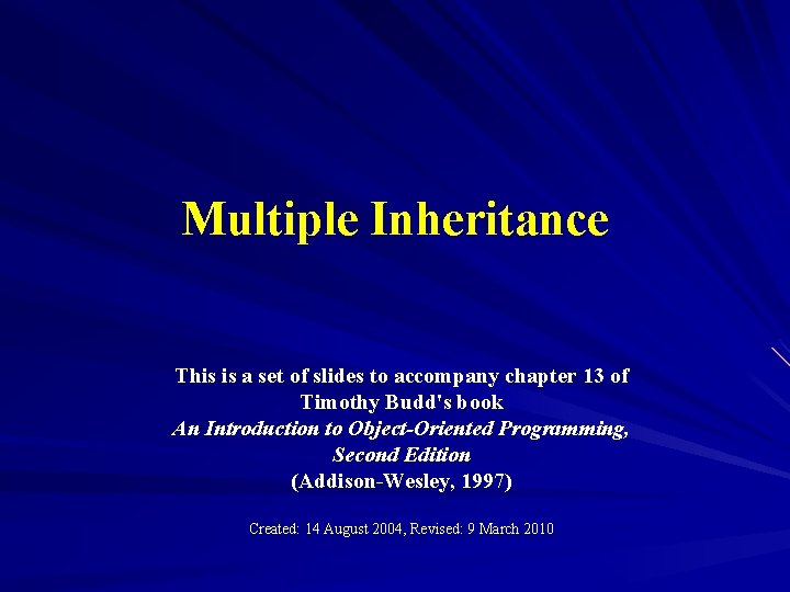 Multiple Inheritance This is a set of slides to accompany chapter 13 of Timothy