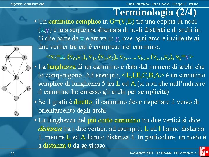 Algoritmi e strutture dati Camil Demetrescu, Irene Finocchi, Giuseppe F. Italiano Terminologia (2/4) •