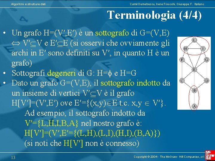 Algoritmi e strutture dati Camil Demetrescu, Irene Finocchi, Giuseppe F. Italiano Terminologia (4/4) •