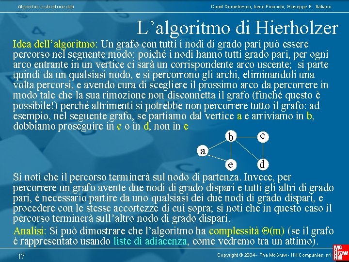 Algoritmi e strutture dati Camil Demetrescu, Irene Finocchi, Giuseppe F. Italiano L’algoritmo di Hierholzer