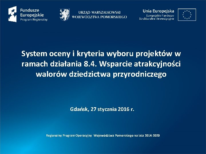 System oceny i kryteria wyboru projektów w ramach działania 8. 4. Wsparcie atrakcyjności walorów