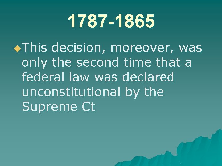 1787 -1865 u. This decision, moreover, was only the second time that a federal