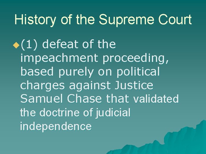 History of the Supreme Court u(1) defeat of the impeachment proceeding, based purely on