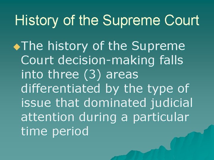 History of the Supreme Court u. The history of the Supreme Court decision-making falls